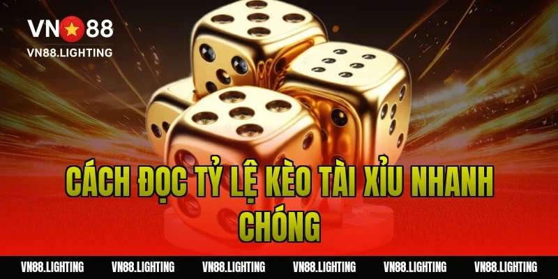 Cách đọc tỷ lệ kèo tài xỉu nhanh chóng